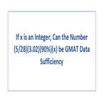 If x is an Integer Can the Number 5 28 3 02 90 x be GMAT Data Sufficiency